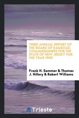 [9e53a] ~Read^ #Online% Third Annual Report of the Board of Railroad Commissioners for the State of New Jersey for the Year 1909 - Frank H Sommer *PDF~