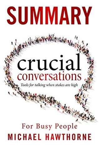 [4e222] ^Read% SUMMARY : Crucial Conversations Summarized for Busy People - Michael Hawthorne *P.D.F^