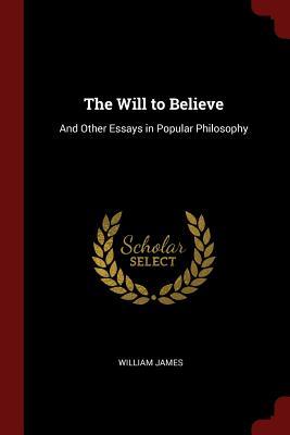 edce5] !D.o.w.n.l.o.a.d! The Will to Believe: And Other Essays in Popular Philosophy - William James ~PDF!