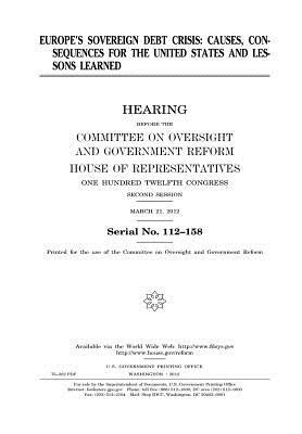 [31343] #R.e.a.d^ *O.n.l.i.n.e# Europe's Sovereign Debt Crisis: Causes, Consequences for the United States and Lessons Learned - U.S. Congress *e.P.u.b#
