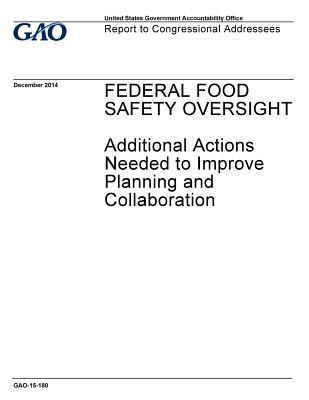 [3a54e] *Full~ #Download! Federal Food Safety Oversight: Additional Actions Needed to Improve Planning and Collaboration - U.S. Government Accountability Office !P.D.F*