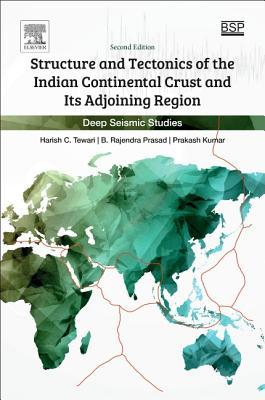 [0e1d0] ~R.e.a.d~ Structure and Tectonics of the Indian Continental Crust and Its Adjoining Region: Deep Seismic Studies - Harish C Tewari ^P.D.F^