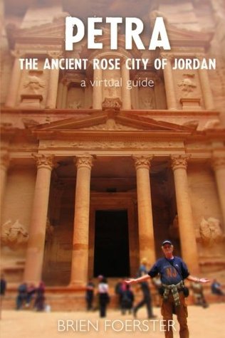[d25a7] !R.e.a.d^ Petra: The Ancient Rose City Of Jordan: A Virtual Guide - Brien Foerster *P.D.F%