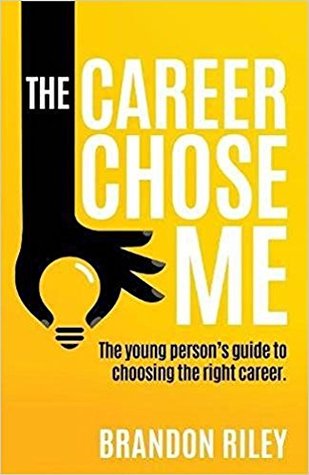 [b671c] #Download@ The Career Chose Me: The young person's guide to choosing the right career - Brandon Riley @ePub#