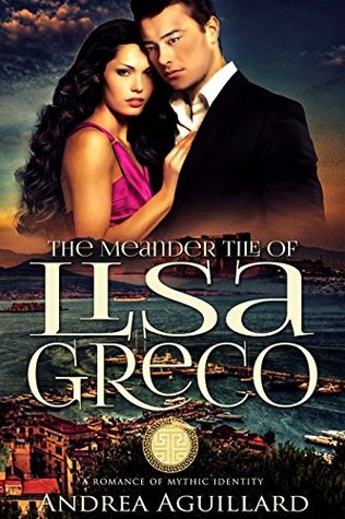 [5d154] %R.e.a.d% #O.n.l.i.n.e~ The Meander Tile of Lisa Greco (Romance of Mythic Identity Book 2) - Andrea Aguillard %P.D.F!
