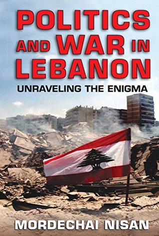 [87b3a] @Download# Politics and War in Lebanon: Unraveling the Enigma - Mordechai Nisan %PDF!
