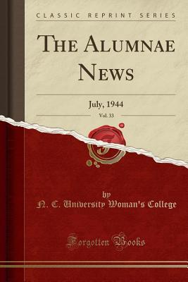 [99519] %Full% *Download! The Alumnae News, Vol. 33: July, 1944 (Classic Reprint) - N C University Woman's College ^ePub@