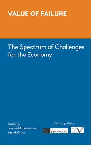 [556c8] ~F.u.l.l.% %D.o.w.n.l.o.a.d~ Value of Failure: The Spectrum of Challenges for the Economy - Leszek Gracz !P.D.F*