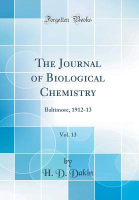 [c0587] !Full@ !Download* The Journal of Biological Chemistry, Vol. 13: Baltimore, 1912-13 (Classic Reprint) - H D Dakin #ePub%