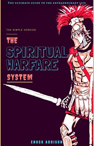[ddf7e] ~R.e.a.d# The Spiritual Warfare System: The Ultimate Guide to the Extraordinary Life - Enock Addison ^e.P.u.b^