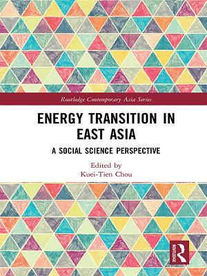 [b8c70] ~Download# Energy Transition in East Asia: A Social Science Perspective - Kuei-Tien Chou !e.P.u.b%