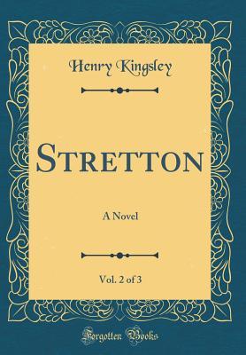 [7d483] !R.e.a.d% Stretton, Vol. 2 of 3: A Novel (Classic Reprint) - Henry Kingsley %PDF*