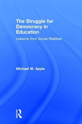 [66c24] ^Read% The Struggle for Democracy in Education: Lessons from Social Realities - Michael Apple *PDF*