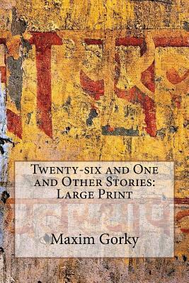 [684c9] !R.e.a.d% Twenty-Six and One and Other Stories: Large Print - Maxim Gorky @ePub*