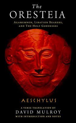 [e4d4f] %Read# #Online# The Oresteia: Agamemnon, Libation Bearers, and The Holy Goddesses - Aeschylus ^ePub*
