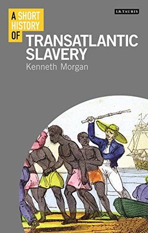 [f2af9] %Read~ A Short History of Transatlantic Slavery (I.B.Tauris Short Histories) - Kenneth O. Morgan %P.D.F*