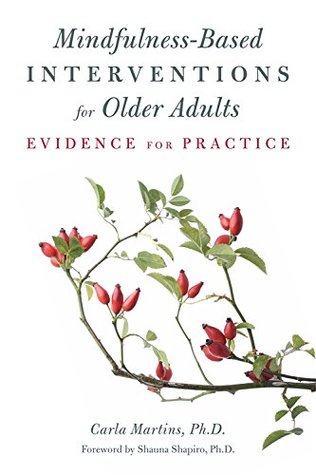 [0c867] ^F.u.l.l.* *D.o.w.n.l.o.a.d^ Mindfulness-Based Interventions for Older Adults: Evidence for Practice - Carla Martins !PDF%