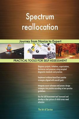 [64292] ^R.e.a.d@ !O.n.l.i.n.e! Spectrum Reallocation: Journey from Novice to Expert - Gerardus Blokdyk %e.P.u.b#