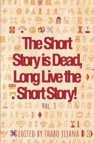 [4ed52] %Read% #Online% The Short Story is Dead, Long Live the Short Story! Volume 3 - Thabo Jijana %e.P.u.b@