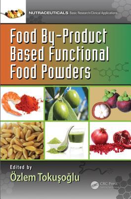 b0ffe] !D.o.w.n.l.o.a.d! Food By-Product Based Functional Food Powders - Ozlem Toku?o?lu %e.P.u.b!