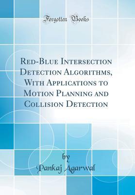 [574ef] *Full% @Download* Red-Blue Intersection Detection Algorithms, with Applications to Motion Planning and Collision Detection (Classic Reprint) - Pankaj Agarwal %ePub%