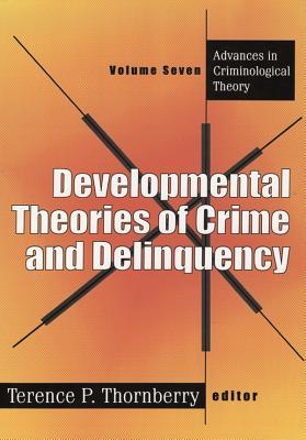 [5b42e] ~R.e.a.d* Developmental Theories of Crime and Delinquency - Terence Thornberry ^e.P.u.b!