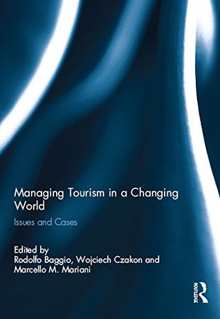 [2e2ec] ^Full# *Download% Managing Tourism in a Changing World: Issues and Cases - Rodolfo Baggio ~ePub#