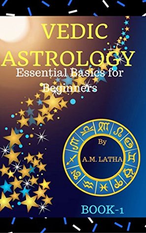 cc132] #D.o.w.n.l.o.a.d! Vedic Astrology Essential Basics for Beginners - A.M.Latha @e.P.u.b#