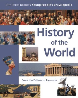 [f9c14] ~Read~ *Online! History of the World (The Peter Bedrick Young People's Encyclopedia) - The Editors of Larousse #P.D.F*