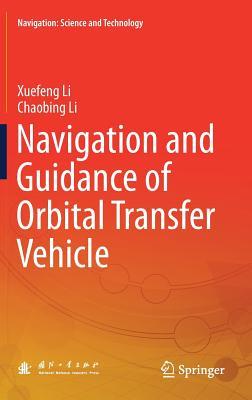 [49ee0] ^R.e.a.d~ Navigation and Guidance of Orbital Transfer Vehicle - Xuefeng Li %P.D.F*