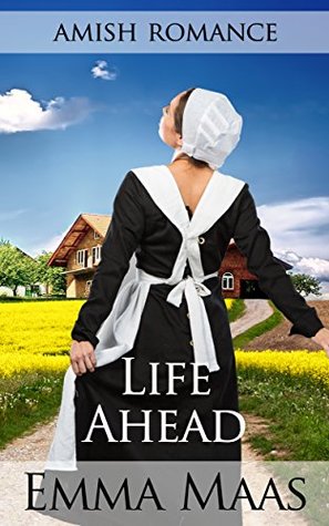 [2dee5] %R.e.a.d% *O.n.l.i.n.e% Amish Romance: Life Ahead (Ellie's Hopes Book 3) - Emma Maas @ePub^