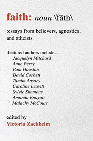 [8a1d4] *F.u.l.l.# @D.o.w.n.l.o.a.d# Faith: Essays from Believers, Agnostics, and Atheists - Victoria Zackheim *e.P.u.b!