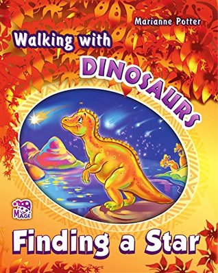 dca5e] %D.o.w.n.l.o.a.d* Kid’s Dinosaur Stories: Dinosaur books for kids, Bedtime Story, Picture Book, Ages 3-5, Preschool Book, Kid’s book, Dinosaur Book (Walking with Dinosaurs) - Marianne Potter @e.P.u.b!