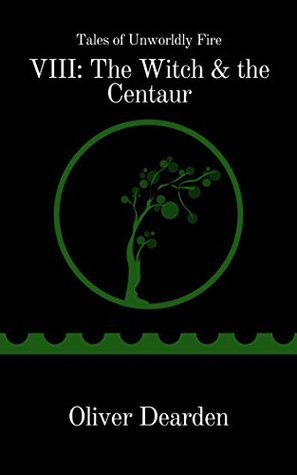 [f7731] #R.e.a.d! The Witch & the Centaur (Tales of Unworldly Fire Book 8) - Oliver Dearden @e.P.u.b@
