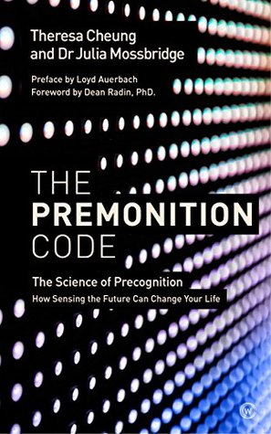 [c8653] ~R.e.a.d~ @O.n.l.i.n.e% The Premonition Code: The Science of Precognition, How Sensing the Future Can Change Your Life - Theresa Cheung *PDF%