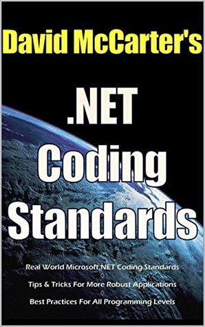 [0e0dc] ~Read@ David McCarter's .NET Coding Standards: Improving Code Quality One Developer At A Time - David McCarter @ePub^