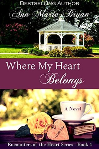 [0b002] #Full# %Download~ Where My Heart Belongs (Encounters of the Heart Book 4) - Ann Marie Bryan ~PDF#