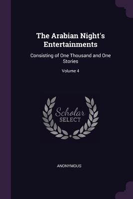 [84ade] ~Full% @Download% The Arabian Night's Entertainments: Consisting of One Thousand and One Stories; Volume 4 - Anonymous %P.D.F#