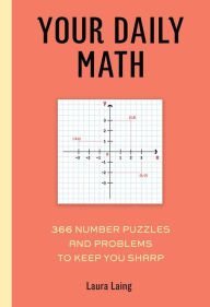 5a34d] #D.o.w.n.l.o.a.d* Your Daily Maths: 366 Number Puzzles and Problems to Keep You Sharp - Laura Laing !ePub*