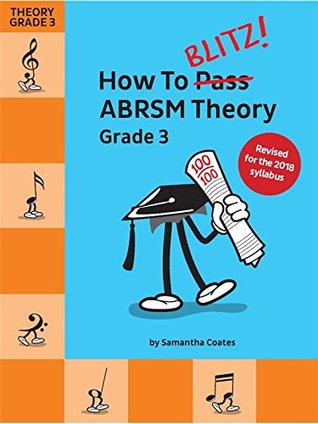 [bc09a] @Full% #Download% How To Blitz! ABRSM Theory Grade 3 (2018 Revised Edition) - Samantha Coates %e.P.u.b*