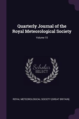 b6292] !D.o.w.n.l.o.a.d% Quarterly Journal of the Royal Meteorological Society; Volume 15 - Royal Meteorological Society (Great Brit @ePub@