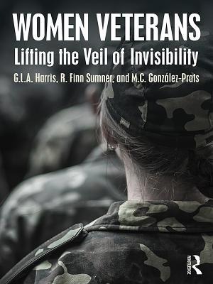 [d5fda] ^Read@ Women Veterans: Lifting the Veil of Invisibility - G.L.A. Harris ~PDF%