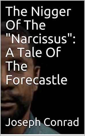 [93b69] #R.e.a.d! The Nigger Of The Narcissus: A Tale Of The Forecastle - Joseph Conrad @PDF!