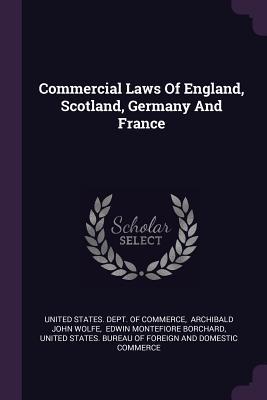 [9b14e] @Read~ ~Online^ Commercial Laws of England, Scotland, Germany and France - U.S. Department of Commerce !ePub*