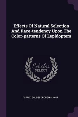 [04d5f] ^R.e.a.d! *O.n.l.i.n.e~ Effects of Natural Selection and Race-Tendency Upon the Color-Patterns of Lepidoptera - Alfred Goldsborough Mayor #e.P.u.b^