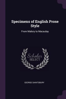 [c275b] @Full~ ^Download% Specimens of English Prose Style: From Malory to Macaulay - George Saintsbury !ePub@