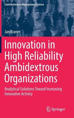 [fc58f] #Download@ Innovation in High Reliability Ambidextrous Organizations: Analytical Solutions Toward Increasing Innovative Activity - Jan Kraner ~ePub*