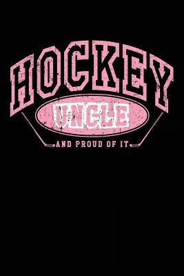 [883c9] @R.e.a.d@ %O.n.l.i.n.e@ Hockey Uncle and Proud of It: Hockey Gifts for Men - Hockey Notebook 6x9 -  %ePub#