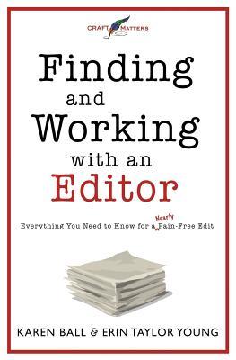 [a9043] *F.u.l.l.@ ^D.o.w.n.l.o.a.d^ Finding and Working with an Editor: Everything You Need to Know for a (Nearly) Pain-Free Edit - Karen Ball !e.P.u.b@