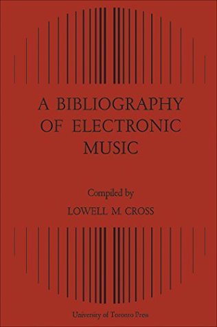 [fd6cc] ^Read^ #Online# A Bibliography of Electronic Music (Heritage) - Lowell, M. Cross %P.D.F~